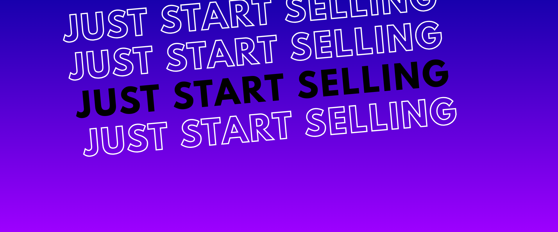 Just Start Selling